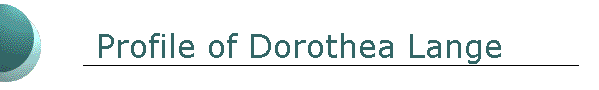 Profile of Dorothea Lange